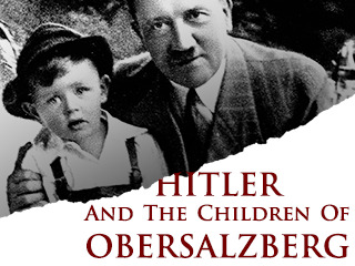 Hitler And The Children Of Obersalzberg