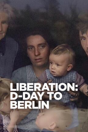 Liberation: D-Day to Berlin S1:02