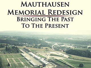 Mauthausen Memorial/Past To The Present