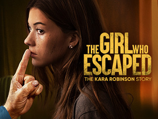 The Girl Who Escaped: The Kara Robinson Story