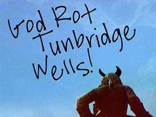 God Rot Tunbridge Wells!