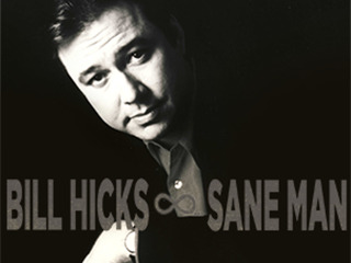 Bill Hicks Sane Man