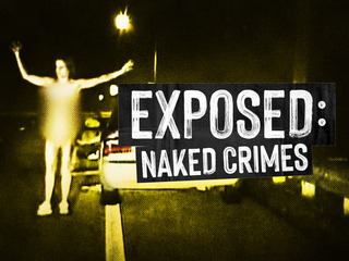 Exposed: Naked Crimes S3:Baring Witness