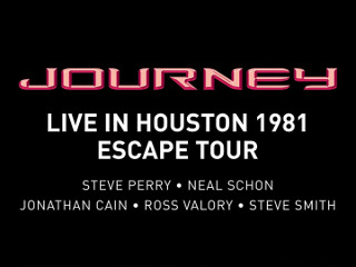 Journey: Live In Houston 1981 - The Escape Tour