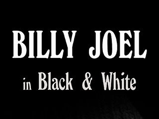 Billy Joel In Black & White