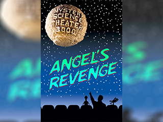 Mystery Science Theater 3000/Angel/Revenge