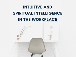 Intuitive/Spiritual Intelligence/Workplace