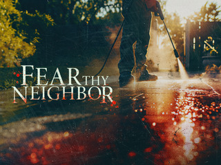 Fear Thy Neighbor S11:Off My Property