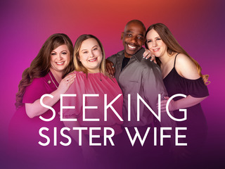 Seeking Sister Wife S5:Seeking Real