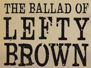 The Ballad Of Lefty Brown