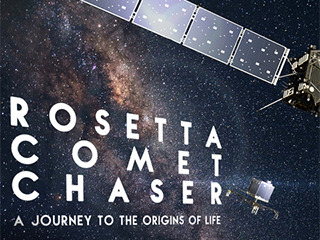 Rosetta Comet Chaser/Journey/Origins/Life