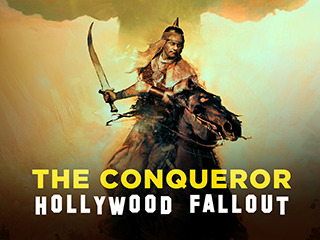 The Conqueror Hollywood Fallout