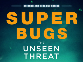 Superbugs The Unseen Threat