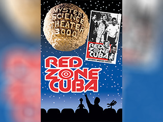 Mystery Science Theater 3000/Red Zone Cuba