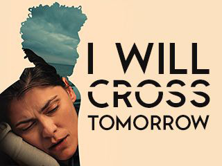 I Will Cross Tomorrow