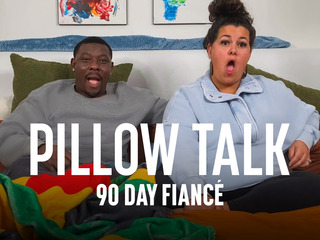 90 Day Fiance: Pillow Talk S11:PTILoveYouAndYou