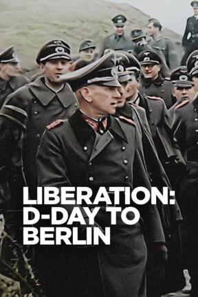 Liberation: D-Day to Berlin S1:01