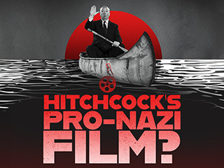 Hitchcock's Pro-Nazi Film?