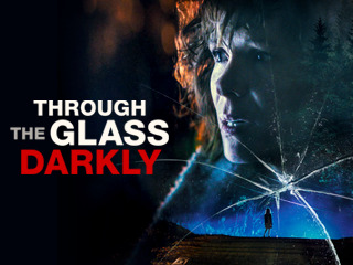 Through The Glass Darkly