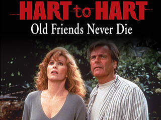 Hart To Hart Old Friends Never Die