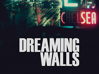 Dreaming Walls Inside The Chelsea Hotel