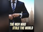 The Men Who Stole The World