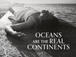 Oceans Are The Real Continents