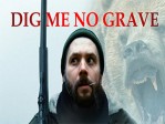 Dig Me No Grave