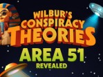 Wilbur's Con. Theories Area 51 Revealed