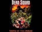 Dead Squad Temple Of The Undead