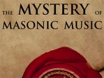 The Mystery Of Masonic Music