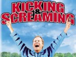 Kicking & Screaming