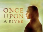 Once Upon A River