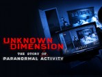 Unknown Dimension/Paranormal Activity