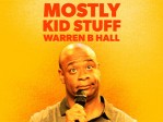 Warren B. Hall Mostly Kid Stuff