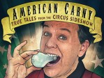 American Carny True Tales/Circus Sideshow