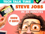 Tech Talk Time Steve Jobs In 30 Minutes