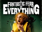 A Fantastic Fear Of Everything