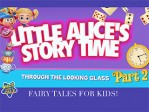 Little Alice's Storytime/Looking Glass/2