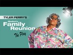 Tyler Perry's Madea's Family Reu./The Play