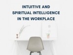 Intuitive/Spiritual Intelligence/Workplace