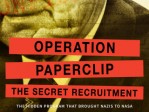 Operation PaperclipThe Secret Recruitment