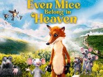 Even Mice Belong In Heaven