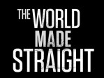 The World Made Straight