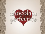 Chocolate Perfection