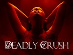 Deadly Crush