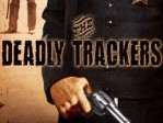 The Deadly Trackers