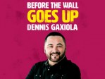 Dennis Gaxiola Before The Wall Goes Up