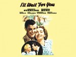 I'll Wait For You (1941)