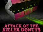 Attack Of The Killer Donuts